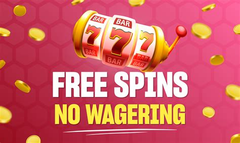 Free Spins No Wagering: Best Bonuses to Keep What You Win.